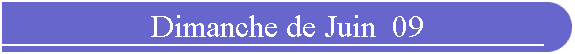 Dimanche de Juin  09