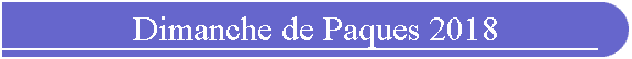 Dimanche de Paques 2018