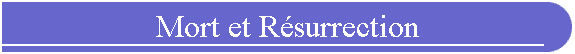 Mort et R�surrection