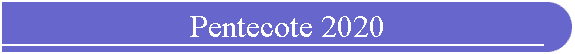 Pentecote 2020